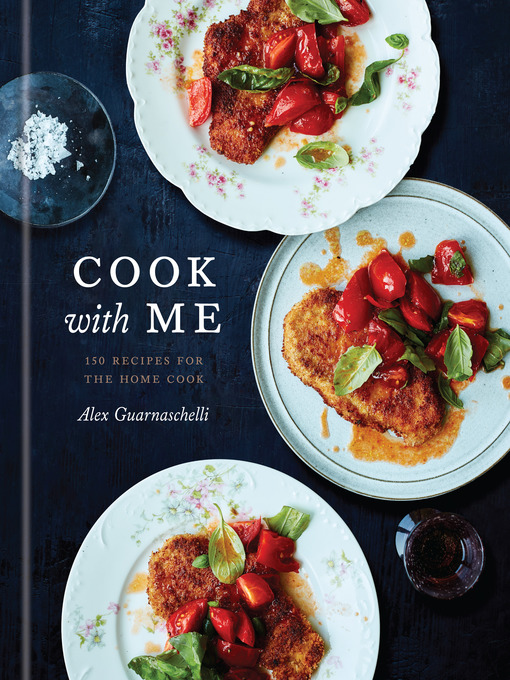 Title details for Cook with Me by Alex Guarnaschelli - Available